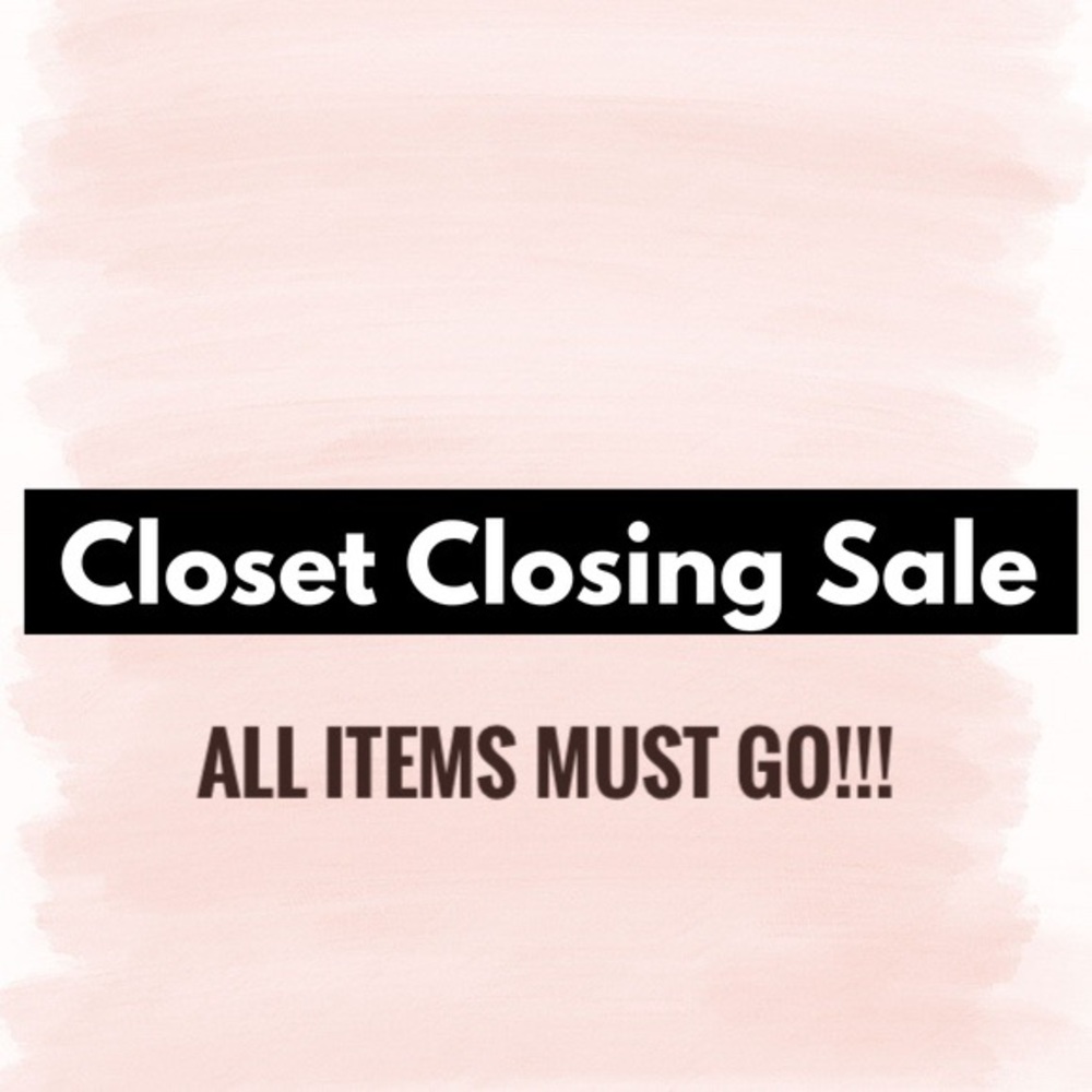 CLOSET CLOSING SALE ALL ITEMS MUST GO
